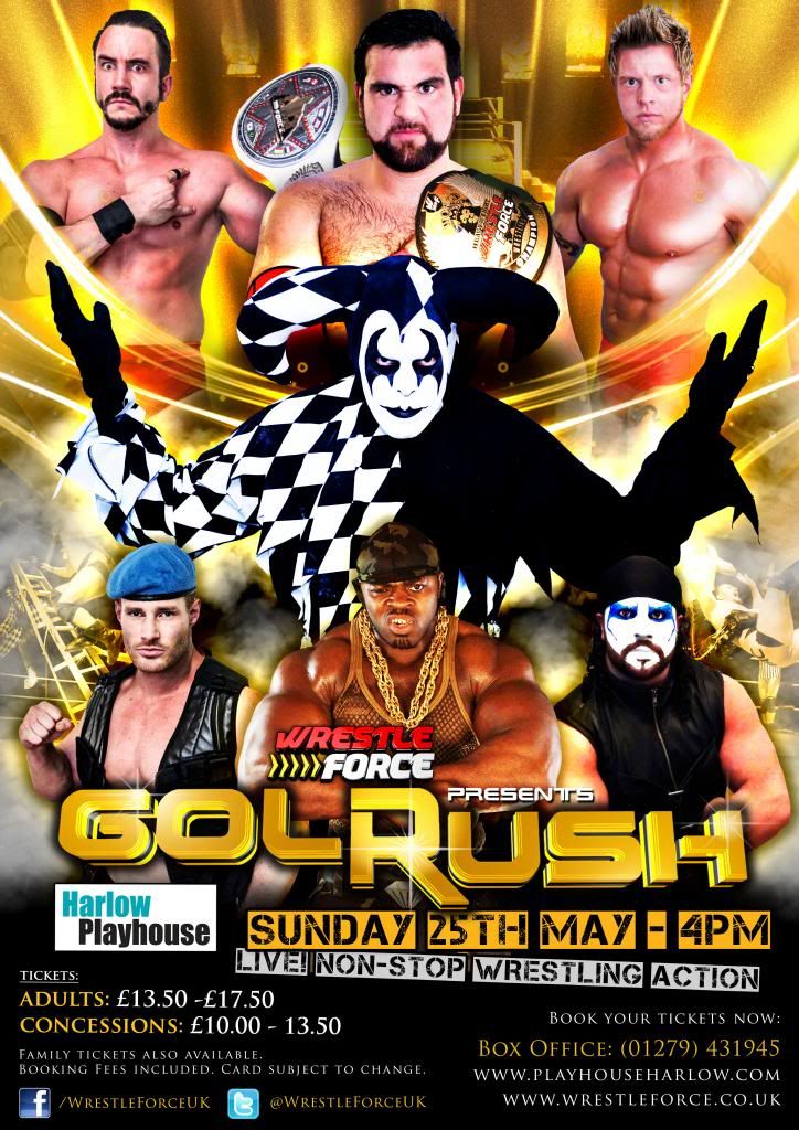 WrestleForce presents Goldrush! May 25th, Harlow Playhouse UK